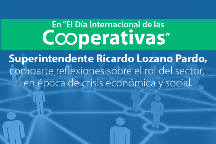 Superintendente comparte reflexiones con ocasión del Día Internacional de las Cooperativas